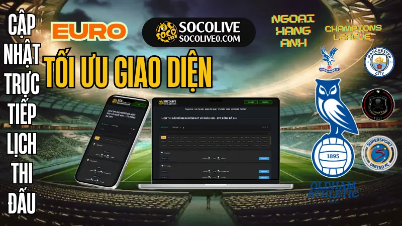 Socolive – nền tảng cập nhật lịch thi đấu bóng đá nhanh nhất